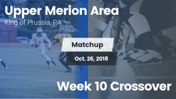 Matchup: Upper Merion Area vs. Week 10 Crossover 2018