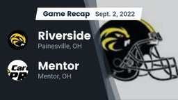Recap: Riverside  vs. Mentor  2022