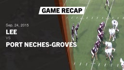 Recap: Lee  vs. Port Neches-Groves  2015