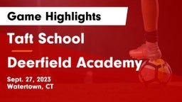 Taft School vs Deerfield Academy  Game Highlights - Sept. 27, 2023