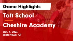 Taft School vs Cheshire Academy  Game Highlights - Oct. 4, 2023