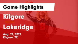 Kilgore  vs Lakeridge Game Highlights - Aug. 27, 2022
