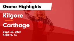 Kilgore  vs Carthage  Game Highlights - Sept. 30, 2022