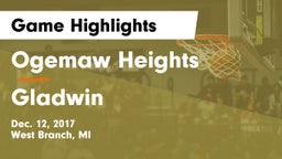 Ogemaw Heights  vs Gladwin  Game Highlights - Dec. 12, 2017