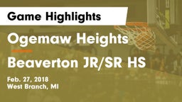 Ogemaw Heights  vs Beaverton JR/SR HS Game Highlights - Feb. 27, 2018