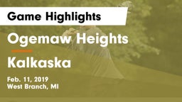 Ogemaw Heights  vs Kalkaska  Game Highlights - Feb. 11, 2019