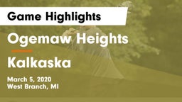 Ogemaw Heights  vs Kalkaska  Game Highlights - March 5, 2020