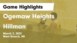 Ogemaw Heights  vs Hillman  Game Highlights - March 2, 2023