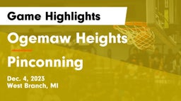 Ogemaw Heights  vs Pinconning Game Highlights - Dec. 4, 2023