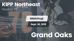 Matchup: KIPP Northeast vs. Grand Oaks 2018