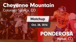 Matchup: Cheyenne Mountain vs. PONDEROSA  2016