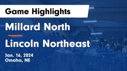 Millard North   vs Lincoln Northeast  Game Highlights - Jan. 16, 2024