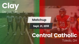 Matchup: Clay  vs. Central Catholic  2018