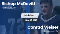 Matchup: Bishop McDevitt vs. Conrad Weiser  2018