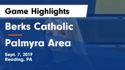 Berks Catholic  vs Palmyra Area  Game Highlights - Sept. 7, 2019