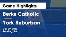 Berks Catholic  vs York Suburban  Game Highlights - Oct. 29, 2019