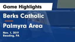 Berks Catholic  vs Palmyra Area  Game Highlights - Nov. 1, 2019