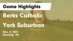 Berks Catholic  vs York Suburban  Game Highlights - Nov. 4, 2021