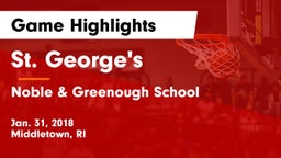 St. George's  vs Noble & Greenough School Game Highlights - Jan. 31, 2018