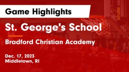 St. George's School vs Bradford Christian Academy Game Highlights - Dec. 17, 2023