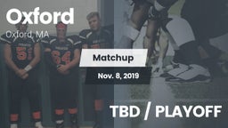 Matchup: Oxford  vs. TBD / PLAYOFF 2019
