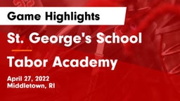 St. George's School vs Tabor Academy  Game Highlights - April 27, 2022