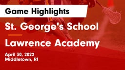St. George's School vs Lawrence Academy  Game Highlights - April 30, 2022