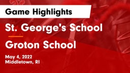 St. George's School vs Groton School  Game Highlights - May 4, 2022