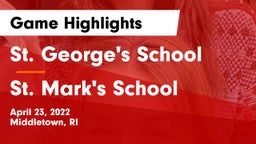 St. George's School vs St. Mark's School Game Highlights - April 23, 2022