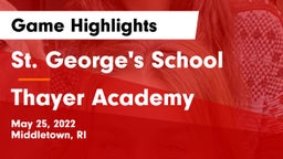 St. George's School vs Thayer Academy  Game Highlights - May 25, 2022