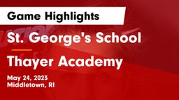 St. George's School vs Thayer Academy  Game Highlights - May 24, 2023