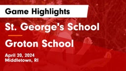 St. George's School vs Groton School  Game Highlights - April 20, 2024