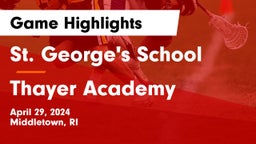 St. George's School vs Thayer Academy  Game Highlights - April 29, 2024