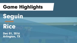 Seguin  vs Rice  Game Highlights - Dec 01, 2016