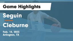 Seguin  vs Cleburne  Game Highlights - Feb. 14, 2023