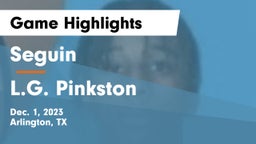 Seguin  vs L.G. Pinkston  Game Highlights - Dec. 1, 2023