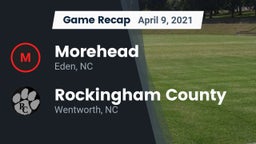 Recap: Morehead  vs. Rockingham County  2021