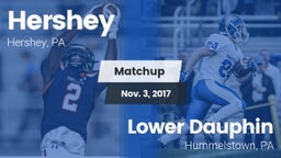 Matchup: Hershey  vs. Lower Dauphin  2017
