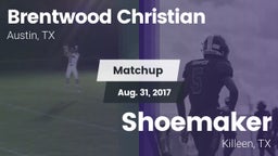 Matchup: Brentwood Christian  vs. Shoemaker  2017