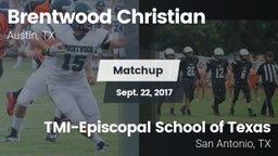 Matchup: Brentwood Christian  vs. TMI-Episcopal School of Texas 2017