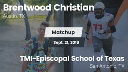 Matchup: Brentwood Christian  vs. TMI-Episcopal School of Texas 2018