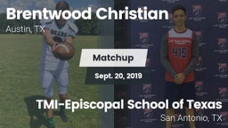 Matchup: Brentwood Christian  vs. TMI-Episcopal School of Texas 2019