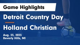 Detroit Country Day  vs Holland Christian Game Highlights - Aug. 23, 2023