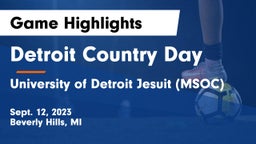 Detroit Country Day  vs University of Detroit Jesuit (MSOC) Game Highlights - Sept. 12, 2023
