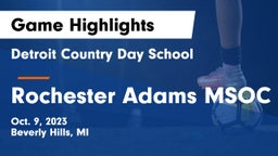Detroit Country Day School vs Rochester Adams MSOC Game Highlights - Oct. 9, 2023