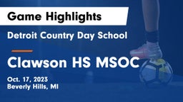 Detroit Country Day School vs Clawson HS MSOC Game Highlights - Oct. 17, 2023