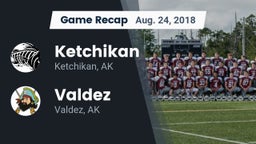 Recap: Ketchikan  vs. Valdez  2018