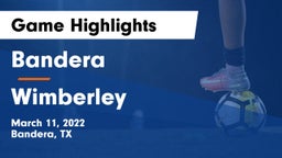 Bandera  vs Wimberley  Game Highlights - March 11, 2022