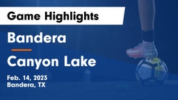 Bandera  vs Canyon Lake  Game Highlights - Feb. 14, 2023