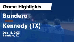 Bandera  vs  Kennedy  (TX) Game Highlights - Dec. 13, 2023